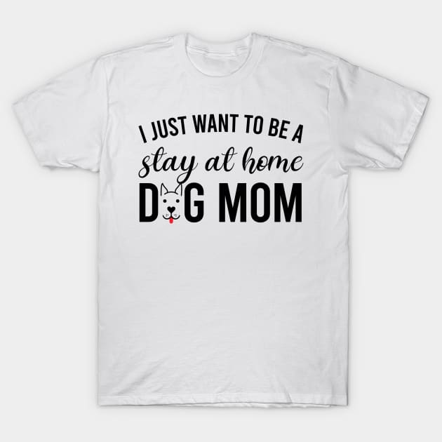 STAY AT HOME DOG MOM T-Shirt by BonnyNowak